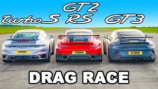 Porsche 911 GT2 RS v Turbo S v GT3 DRAG RACE [upl. by Urban]