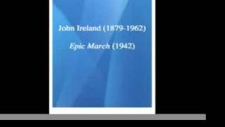 John Ireland 18791962  Epic March 1942 [upl. by Abdel]