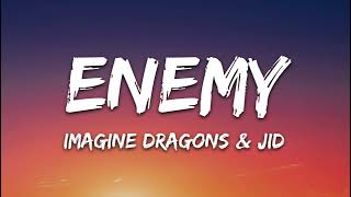 Imagine Dragons x JID  Enemy Lyrics [upl. by Eelrak491]