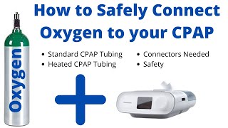 Connecting Oxygen to CPAP  Safety How To Standard and Heated Tubing [upl. by Odnamla]