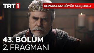 Alparslan Büyük Selçuklu 43 Bölüm 2 Fragmanı [upl. by Langbehn]