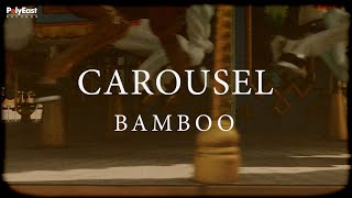 Bamboo  Carousel Official Lyric Video [upl. by Cyrillus561]