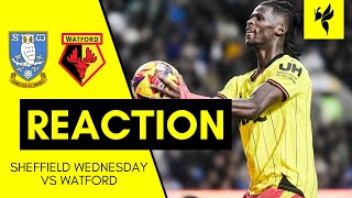 Sheffield Wednesday 26 Watford  Match Reaction [upl. by Verada722]