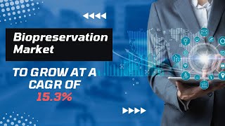 Biopreservation Market Growth Trends and Future Insights  Global Industry Analysis 2024 [upl. by Adnuhs]