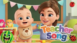 Teacher Song for Kids  Fun Learning Nursery Rhymes amp Songs [upl. by Nyraf69]