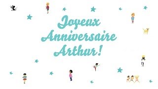 ♫ Joyeux Anniversaire Arthur ♫ [upl. by Anilev]