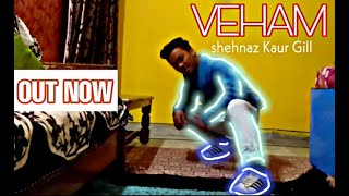 VEHAM  Shehnaz Kaur Gill  Punjabi song  Dance Cover  2020 [upl. by Retsevlys]