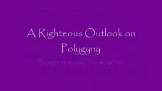 PolygynyPolygamy IV The Righteousness of Polygyny [upl. by Sladen622]