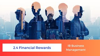 24  Financial Rewards  IB Business Management [upl. by Freiman341]