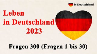 Leben in Deutschland Einbürgerungstest Fragen 300 Fragen 1 bis 30 Fragenkatalog zum Test Prüfung [upl. by Alfred]