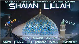 Shaian Lillah  11 Vi Sharif Qalam  New Full DJ Remix Qalam 2024  Ya Abdul Qadir [upl. by Earaj]