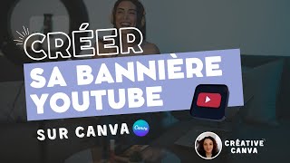 Créer une bannière Youtube sur Canva [upl. by Sinned]