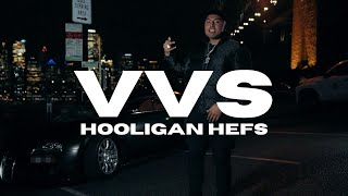 HOOLIGAN HEFS x PROPER  VVS Official Music Video [upl. by Arabel]