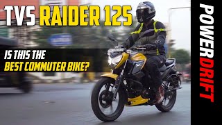 TVS Raider 125  Is It The Best Commuter Bike  Review  PowerDrift [upl. by Dave]