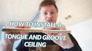 How to Install Tongue and Groove Ceiling Cladding [upl. by Asatan]