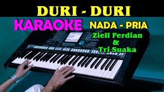 DURI DURI  Ziell Ferdian ft Tri Suaka  KARAOKE Nada Pria [upl. by Lyckman764]