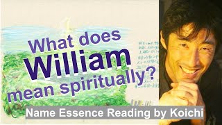 What Does William mean spiritually  Name Essence Reading [upl. by Araiek731]