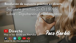 86  Supuesto Práctico 22  Diputación de Salamanca  C1 Libre  2023 📑PDF y GUÍA⬇️ [upl. by Nannaihr991]