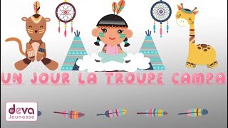 Un jour la troupe campa avec paroles ⒹⒺⓋⒶ Comptine pour apprendre lalphabet [upl. by Audie]