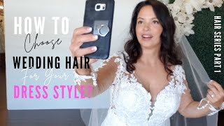 How to Choose Your Wedding Hair for Your Dress Style [upl. by Ailsa428]