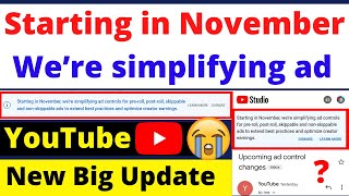 Starting in November were simplifying ad controls for preroll postrollskippable YouTube Update [upl. by Marys]