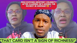 PESH MUSAU EXPOSES GEOFFREY CELEBRITY AFTER CLAIMING HES AMONG THE RICHEST IN GERMANY😮🙆‍♀️ [upl. by Codi214]