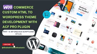 WordPress WooCommerce Custom Theme Development  ACF Pro Plugin  Wp Enqueue Scripts and Styles [upl. by Nyrhtak]