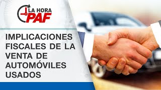 Implicaciones fiscales de la venta de automóviles usados [upl. by Melinda]