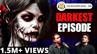 WARNING  Watch At Your Own Risk  Witchcraft amp Nightmares  Sarbajeet M  The Ranveer Show 308 [upl. by Ikcim]