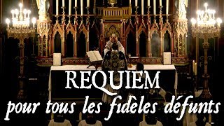 Messe pour tous les fidèles défunts  REQUIEM ÆTERNAM [upl. by Aillil]