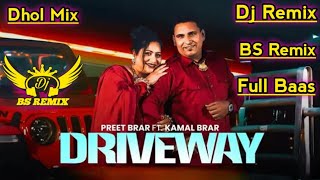 Driveway Preet Brar Dhol Remix  FtKamal Brar New Punjabi Hit Song  Lahoria Production New Dj Mix [upl. by Retrak]