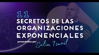 11 Secretos de las Organizaciones Exponenciales [upl. by Nnateragram]