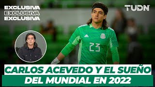 ¿Carlos Acevedo se ve en Qatar El portero promesa de la Selección Mexicana  TUDN [upl. by Bekha913]