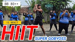 15 MENIT HIIT SUPER GOBYOSS BAKAR LEMAK DAN KALORI [upl. by Berry]