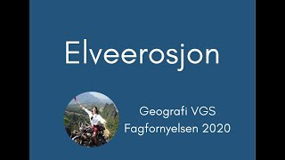 Geografi 11 Elveerosjon [upl. by Asiram776]