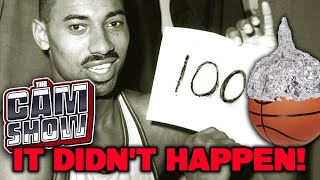 quotTheres NO WAYquot NBA Legend Wilt Chamberlain Did NOT Score 100 Points  The Cam Show [upl. by Novonod45]