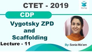 Vygotsky Theory of Cognitive Development ZPD amp ScaffoldingLecture  11CDP ContentCTET2019 [upl. by Ateloiv]