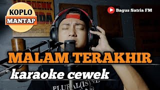 Malam terakhir  karaoke tanpa vokal cewek dangdut koplo [upl. by Renell151]