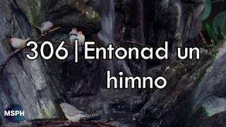 HA62  Himno 306  Entonad un himno [upl. by Bordy92]