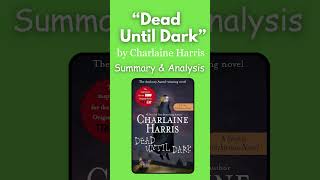 Dead Until Dark by Charlaine Harris Summary amp Analysis AtoZSummary DeadUntilDark CharlaineHarris [upl. by Ailuy]