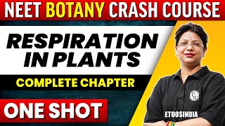 RESPIRATION IN PLANTS in 1 shot  All Concepts Tricks amp PYQs Covered  NEET  ETOOS India [upl. by Attenwahs173]