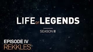 Life of Legends  Season 2 Episode 4  Rekkles [upl. by Eatnahs]