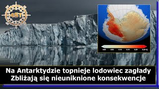 Na Antarktydzie topnieje lodowiec zagłady  Zbliżają się nieuniknione konsekwencje [upl. by Inor]