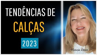 8 modelos de calças tendências 2023  Márcia Diniz [upl. by Pedersen11]