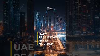 UAEs Real Estate News  Nov 2024 realestate news 11prop [upl. by Ahtelahs]