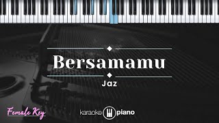 Bersamamu  Jaz KARAOKE PIANO  FEMALE KEY [upl. by Lesya]