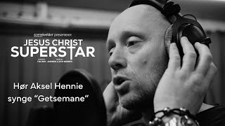 Aksel Hennie synger Getsemane Jesus Christ Superstar [upl. by Nenerb97]