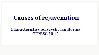 Rejuvenation of the fluvial cycle of erosion Characteristics of polycyclic landforms UPPSC 2011 [upl. by Lamori]