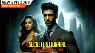 secret billionaire episode 421 to 430 [upl. by Dloniger921]