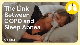 Overlap Syndrome The Link Between COPD and Sleep Apnea  GoodRx [upl. by Karas178]